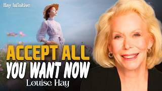Louise Hay: It’s Time to Accept What You Want | Open to Receive