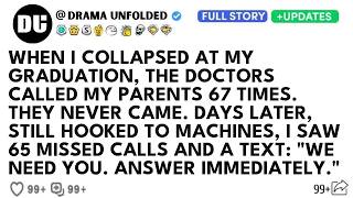 When I Collapsed At My Graduation, The Doctors Called My Parents 67 Times. They Never Came.