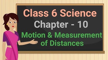 Class 6 Science Chapter 10 