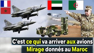 Algérie France Emirats C’est ce qui va arriver aux avions Mirage franco-émiriens donnés au Maroc