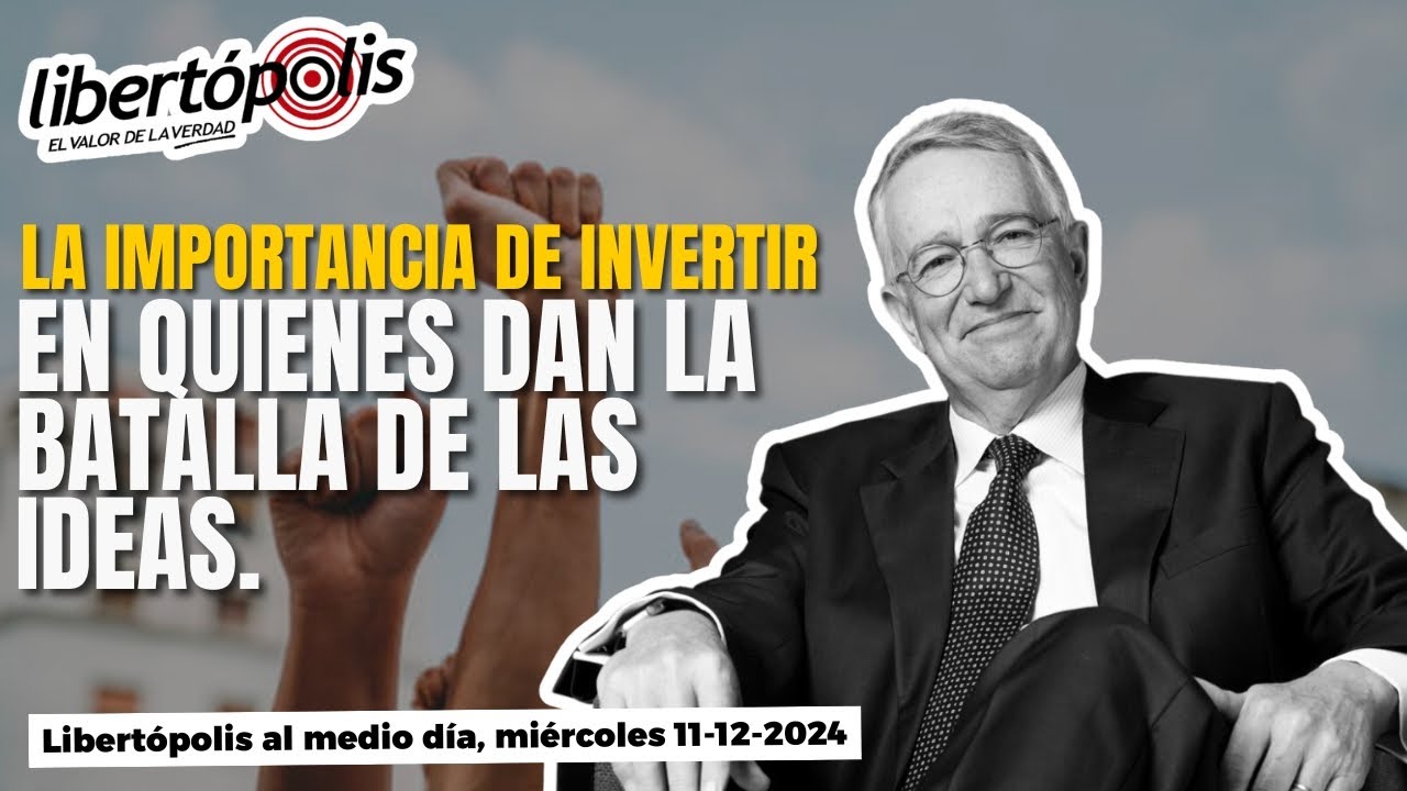 La importancia de invertir en quienes dan la batalla de las ideas