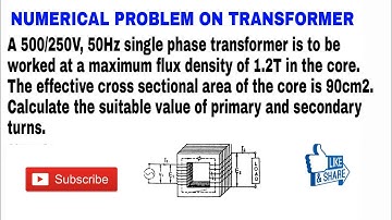 14.EMF EQUATION AND TRANSFORMATION RATIO NUMERICAL PROBLEMS ON SINGLE PHASE TRANSFORMER