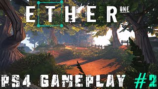 ETHER ONE - PS4 GAMEPLAY PART 2 - NEW VISUAL WORLD