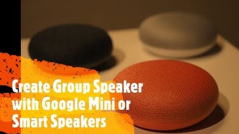 Google mini Group Speaker How to, Group Speaker with all your Smart Speakers