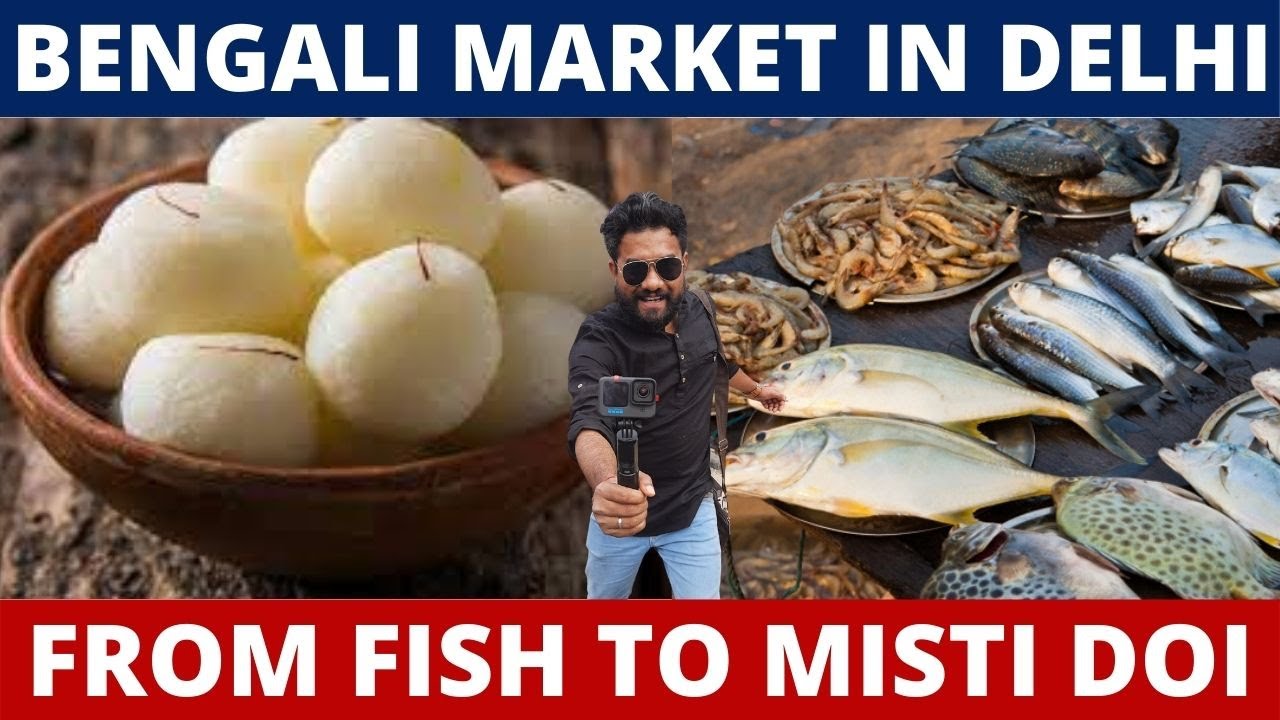 BENGALI MARKET IN DELHI BENGALI FOOD IN DELHI DELHI FOOD VLOGS bengali-market-in-delhi-bengali-food-in-delhi-delhi-food-vlogs
