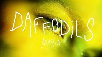 MAY-A - Daffodils [Official Music Video]