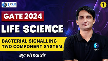Bacterial signalling Two component system (Lecture-01) | GATE Life Science 2024