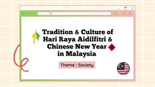Tradition and Culture of Hari Raya Aidilfitri & Chinese New Year in Malaysia