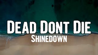 Shinedown - Dead Dont Die (Lyrics)