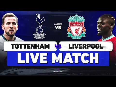 🔴 TOTTENHAM - LIVERPOOL // ClubHouse // WATCH ALONG