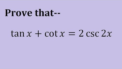 Prove that tanx+cotx=2cosec2x
