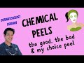 CHEMICAL PEELS | the good, the bad & my choice peel