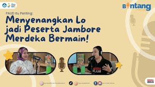 Bintang Podcast - Menyenangkan Lo jadi Peserta Jambore Merdeka Bermain!