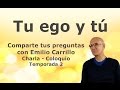 02 Tu ego y tú | Preguntas a Emilio Carrillo - Temporada 2