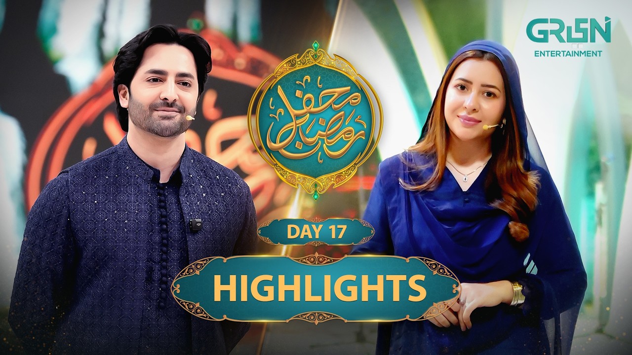 Highlights | Mehfil e Ramzan Day 17 | Rabia Anum & Danish Taimoor | #mehfileramzan #ramzan