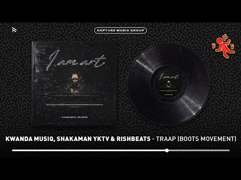 Kwanda MusiQ, Shakaman YKTV & Rishbeats - Traap (Boots Movement) (Official Audio)