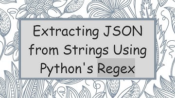 Extracting JSON from Strings Using Python