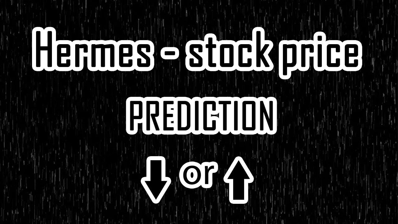 Hermes- stock price. Prediction