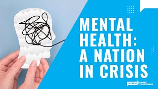 Mental Health: A Nation in Crisis by Context: Beyond the Headlines 245 views 1 year ago 29 minutes