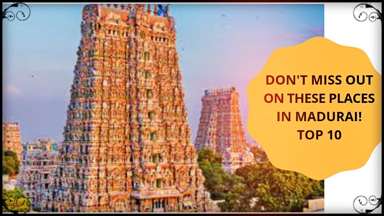 Top 10 Places to Visit in Madurai Tour Madurai Tourism YouTube