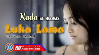 Nada Latuharhary - LUKA LAMA | Lagu Ambon Terpopuler ( Lyrics )