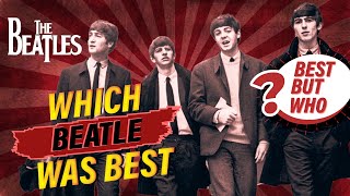 Which Beatle member was the best Musician in group