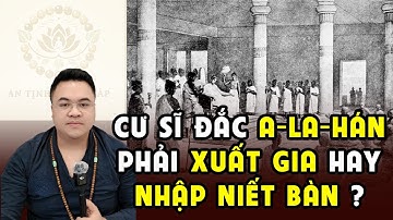 VỀ CƯ SĨ ĐẮC A-LA-HÁN , "CHỖ HỚ" TRONG KINH MI TIÊN VẤN ĐÁP ?
