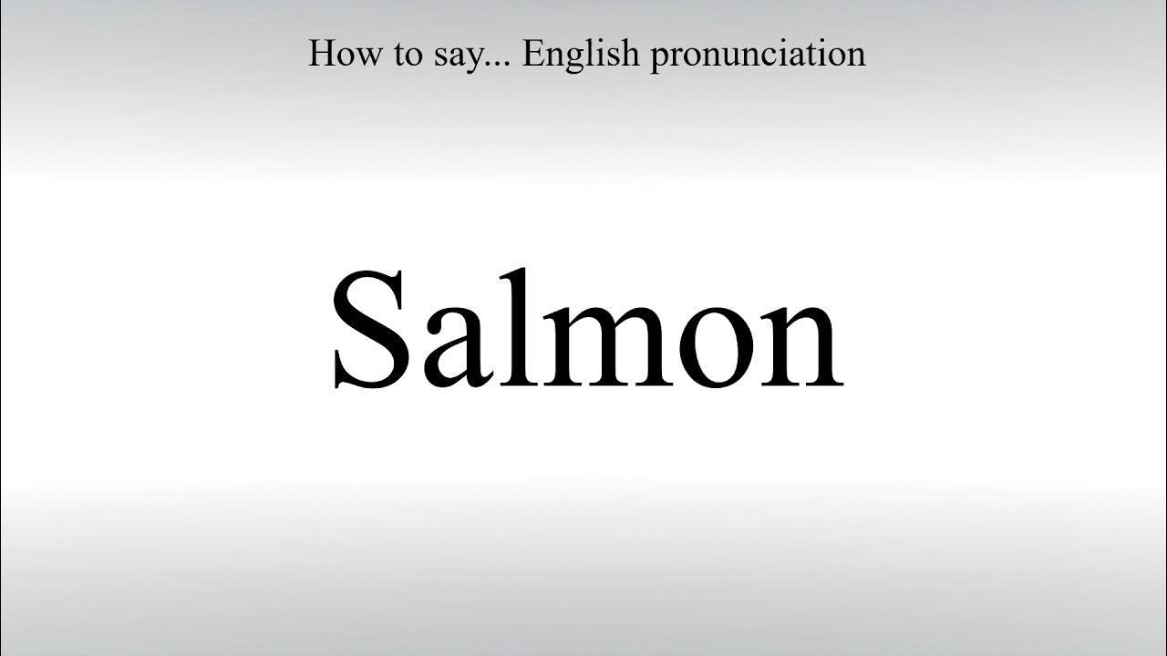 How To Pronounce Salmon How To Say American pronunciation YouTube