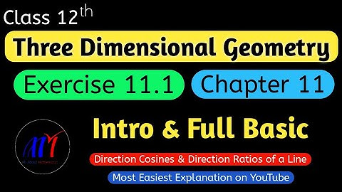 Chapter 11 Three Dimensional Geometry Exercise 11.1 ( Intro & Full Basic )  Class 12 Maths