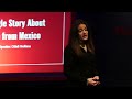 The Single Story about people from Mexico  | Citlali Orellana | TEDxMountainViewHighSchool