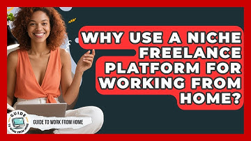 Why Use A Niche Freelance Platform For Working From Home? | Guide To Work From Home