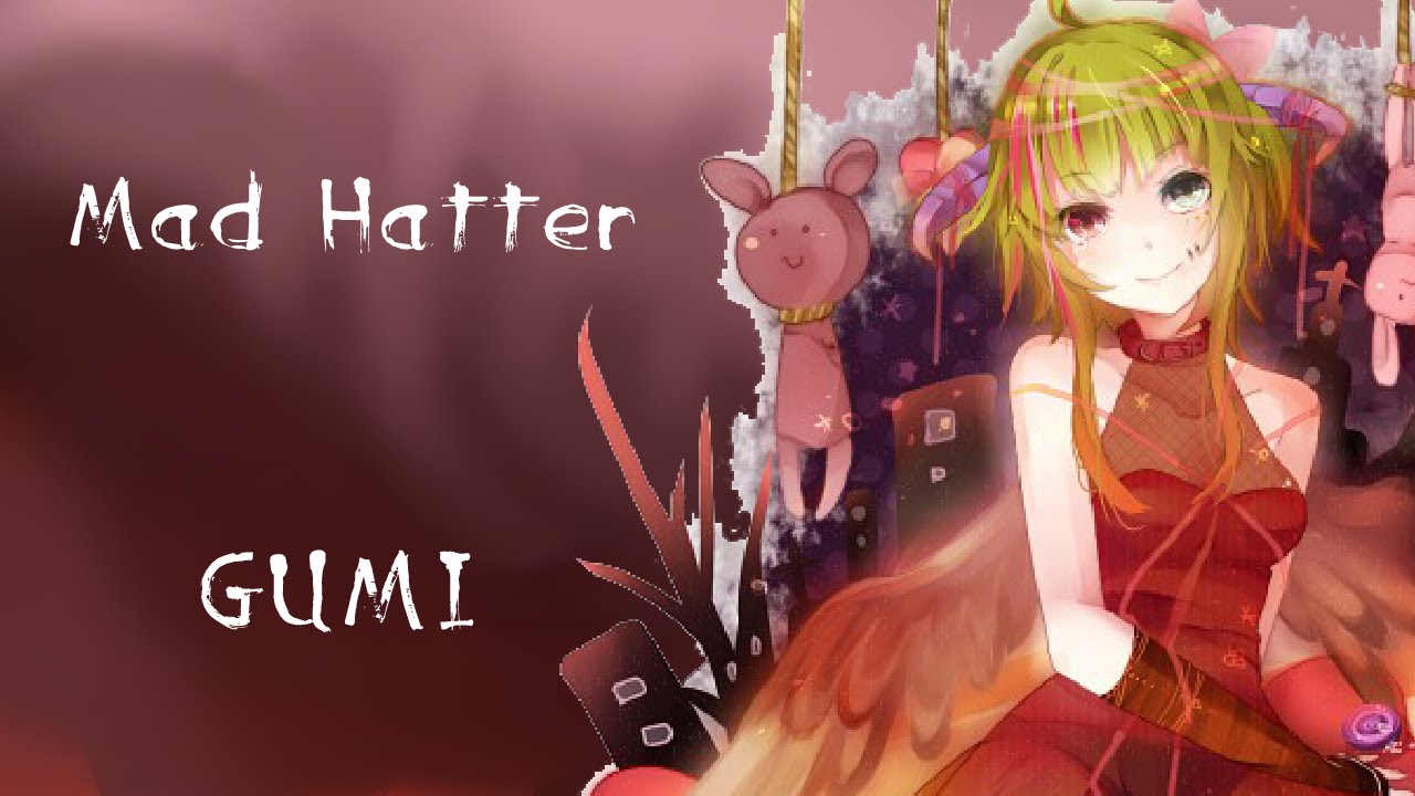 【GUMI】Mad Hatter【Vocaloid カバー】