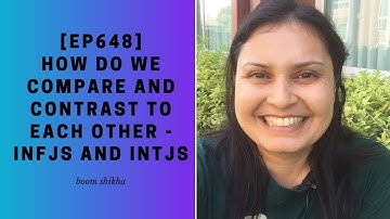 How Do We Compare And Contrast To Each Other - INFJs And INTJs