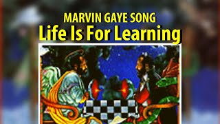 Marvin Gaye Life Is For Learning (unreleased)