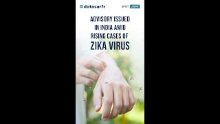 Advisory Issued in India Amid Rising Cases of Zika Virus