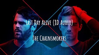 The Chainsmokers - Last Day Alive (8D Audio)