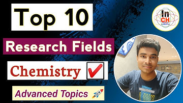 Top 10 Research Fields in Chemistry 💥|| Advanced Research Areas in Chemistry 🙂 || Top Research Areas