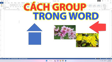 Cách Group Trong Word | Nhóm Các Đối Tượng Lại Với Nhau