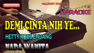 DEMI CINTA NI YE [KARAOKE] HETTY KOES ENDANG ll NADA WANITA C=DO