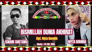 ISNAINI SIKETANG Feat MYTA KOMBIH - BISMILLAH DUNIA AKHIRAT
