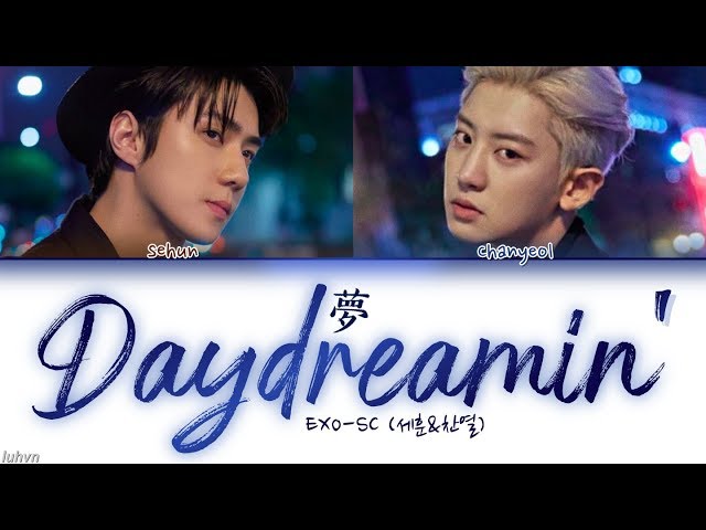 EXO-SC (세훈&찬열) - ‘Daydreamin’ (夢)’ LYRICS [HAN|ROM|ENG COLOR CODED] 가사 class=