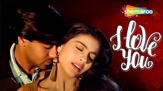 I Love You | Gundaraj Movie Song(1995) | Kumar Sanu | Ajay Devgan \u0026 Kajol | 90's Romantic Hindi Song