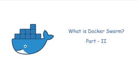 Tutorial #9 | Docker Swarm tutorial | Create docker swarm cluster  | Part - II | Engineer