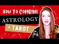How to combine astrology  tarot