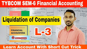#3 TYBCOM SEM-6 FA || Liquidation of Company  || Atul Sir