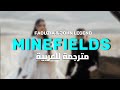 Faouzia &amp; John Legend - Minefields (Lyrics) مترجمة للعربية