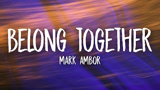 Mark Ambor - Belong Together Lyrics