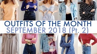 OUTFITS OF THE MONTH | Sep. 2018 | Pt. 2 of 2 | Birthday!