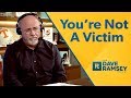 You're Not A Victim! - Dave Ramsey Rant