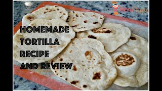 Homemade Tortilla Recipe & Review